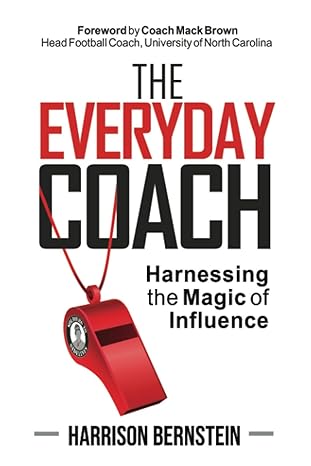 The Everyday Coach: Harnessing The Magic of Influence Paperback by Harrison Keturi Bernstein (Author)
