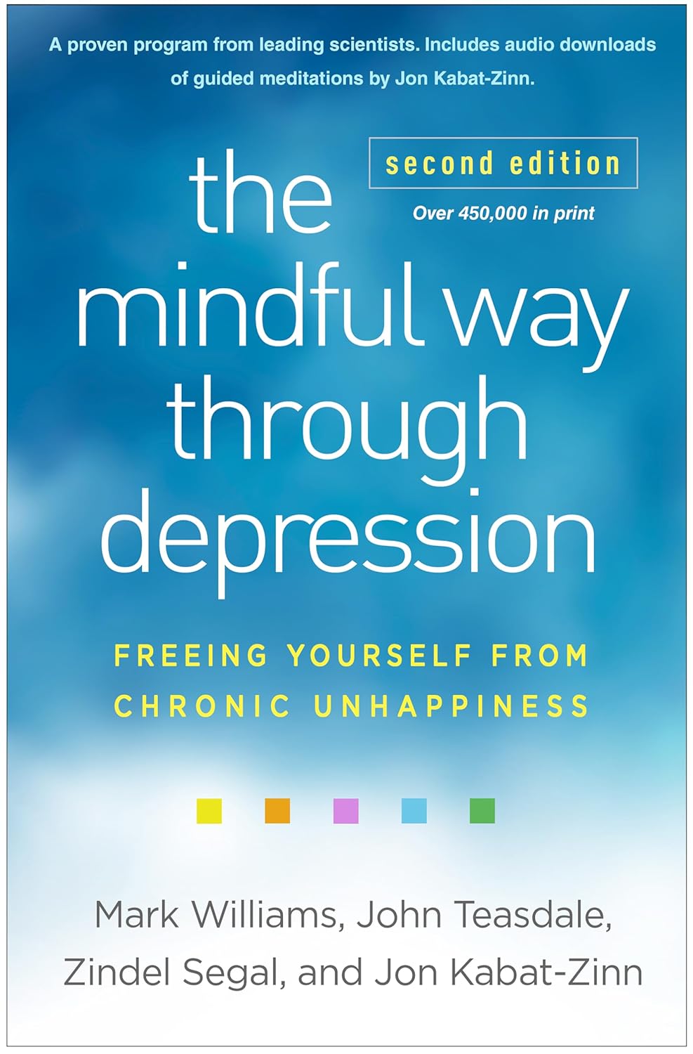 The Mindful Way through Depression: Freeing Yourself from Chronic Unhappiness Second Edition