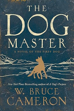 THE DOG MASTER:A NOVEL OF THE FIRST DOG