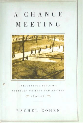 A Chance Meeting: Intertwined Lives of American Writers and Artists