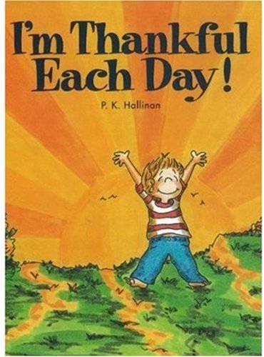 I'm Thankful Each Day!, By Author/Illustrator P.K. Hallinan (Ages 1-4), Paperback
