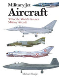 Military Jet Aircraft: 300 of the World's Greatest Military Jet Aircraft (Mini Expert Guides) by Robert Jackson (Author), Michael Sharpe (Author)bound