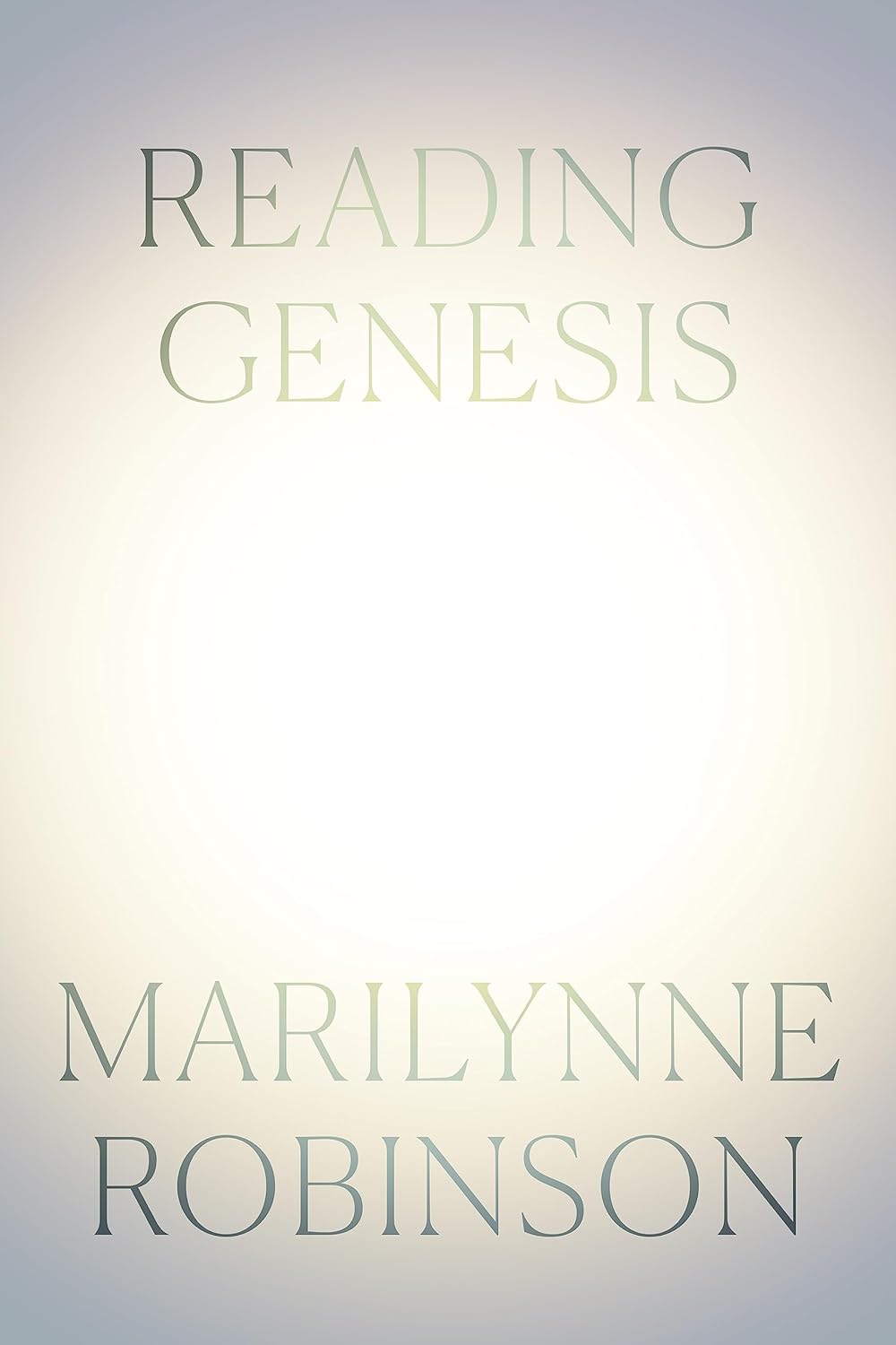 Reading Genesis Hardcover –  by Marilynne Robinson