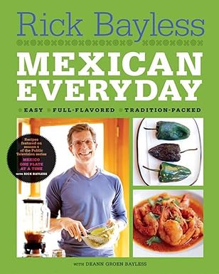 Mexican Everyday Hardcover by Rick Bayless