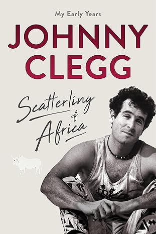 Johnny Clegg: Scatterling of Africa