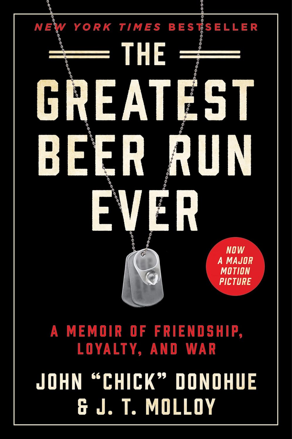 The Greatest Beer Run Ever: A Wild Story of Friendship, War, and One Man’s Unbelievable Mission to Vietnam Paperback by John "Chick" Donohue (Author), J. T. Molloy (Author)