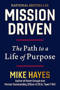 Mission Driven: The Path to a Life of Purpose Hardcover by Mike Hayes