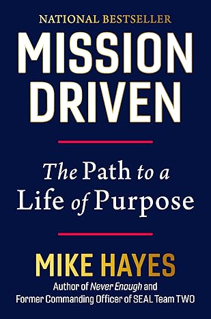 Mission Driven: The Path to a Life of Purpose Hardcover by Mike Hayes