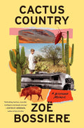 Cactus Country: A Boyhood Memoir Hardcover by Zoë Bossiere