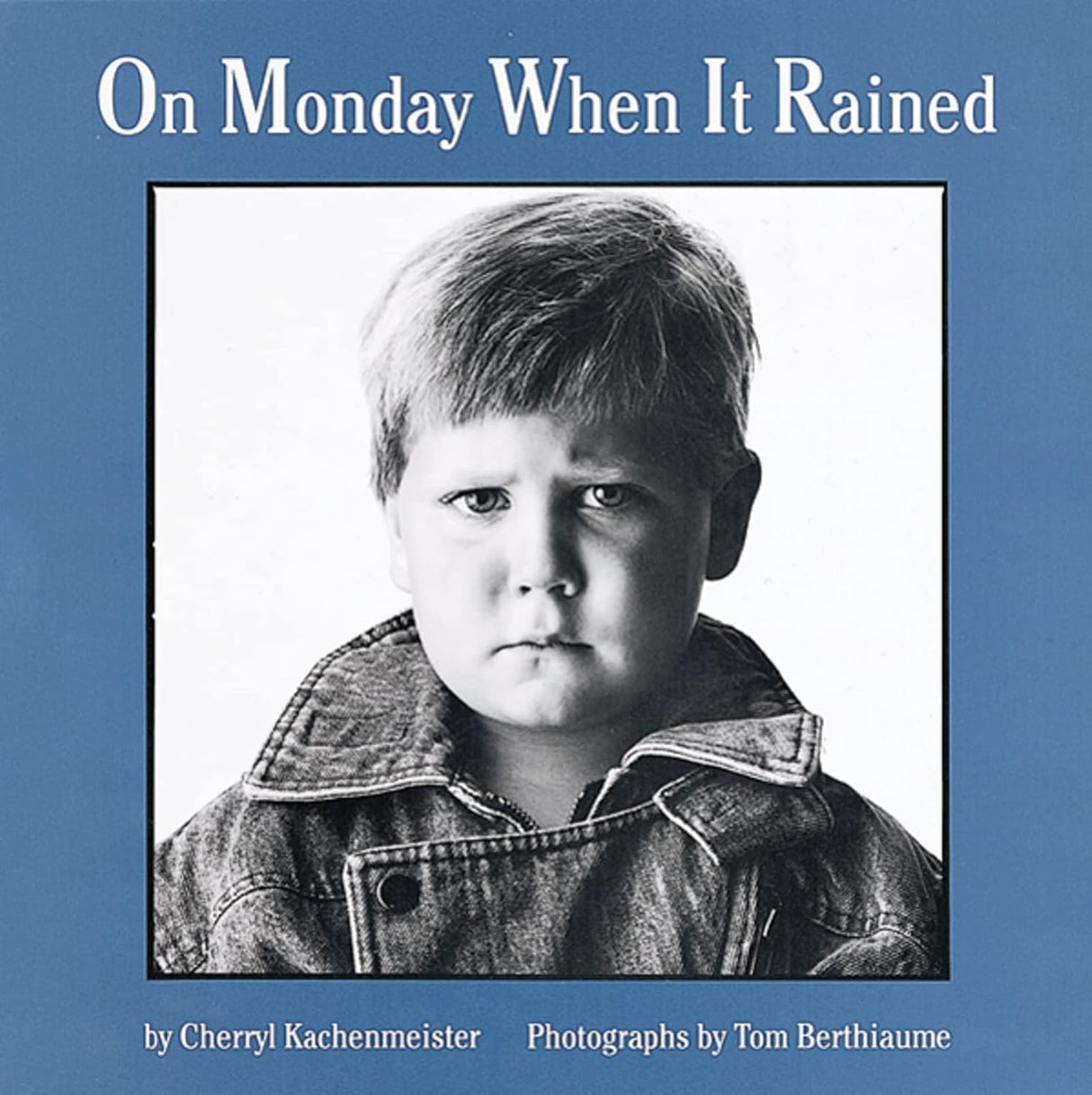 On Monday When It Rained, By Author Cherryl Kachenmeister/Photographs By Tom Berthiaume (Ages - Preschool), Paperback