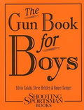 The Gun Book for Boys Hardcover by Silvio Calabi (Author), Steve Helsley (Author), Roger Sanger (Author)