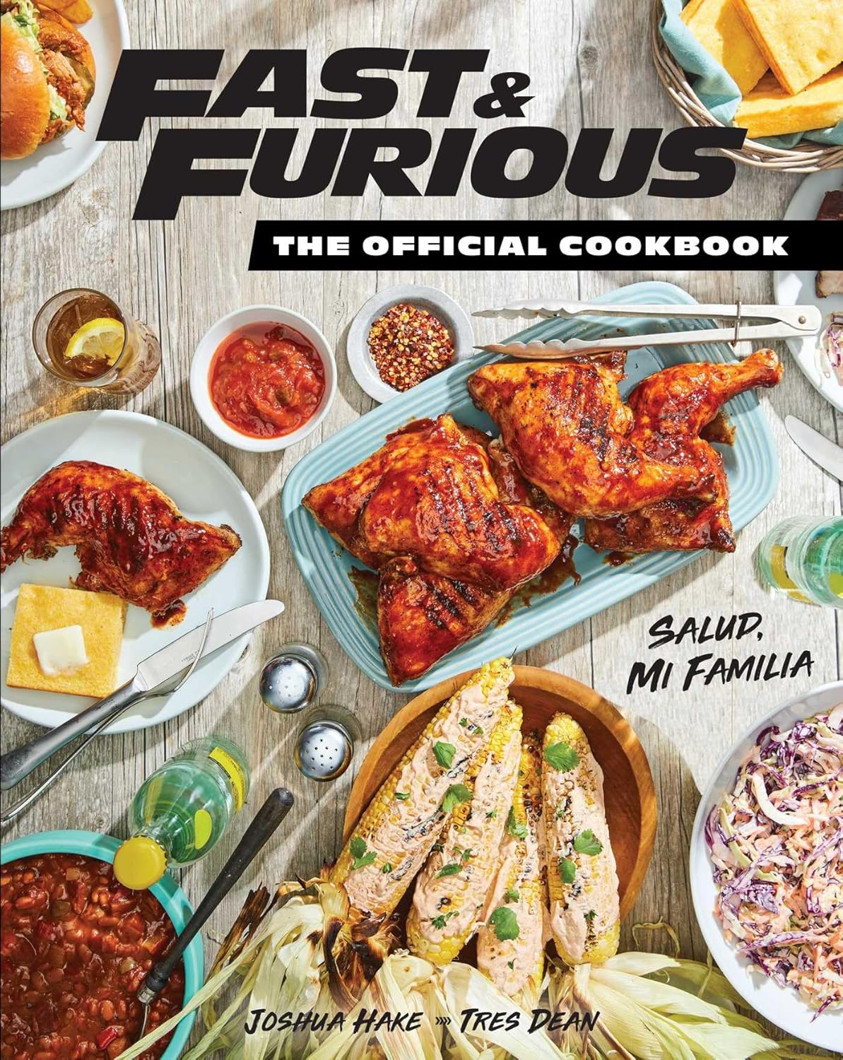 Fast & Furious: The Official Cookbook by Tres Dean (Author), Joshua Hake (Author)