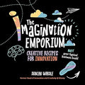 The Imagination Emporium: Creative Recipes for Innovation (Flex bound) - Duncan Wardle