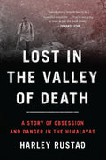 Lost in the Valley of Death: A Story of Obsession and Danger in the Himalayas Paperback by Harley Rustad