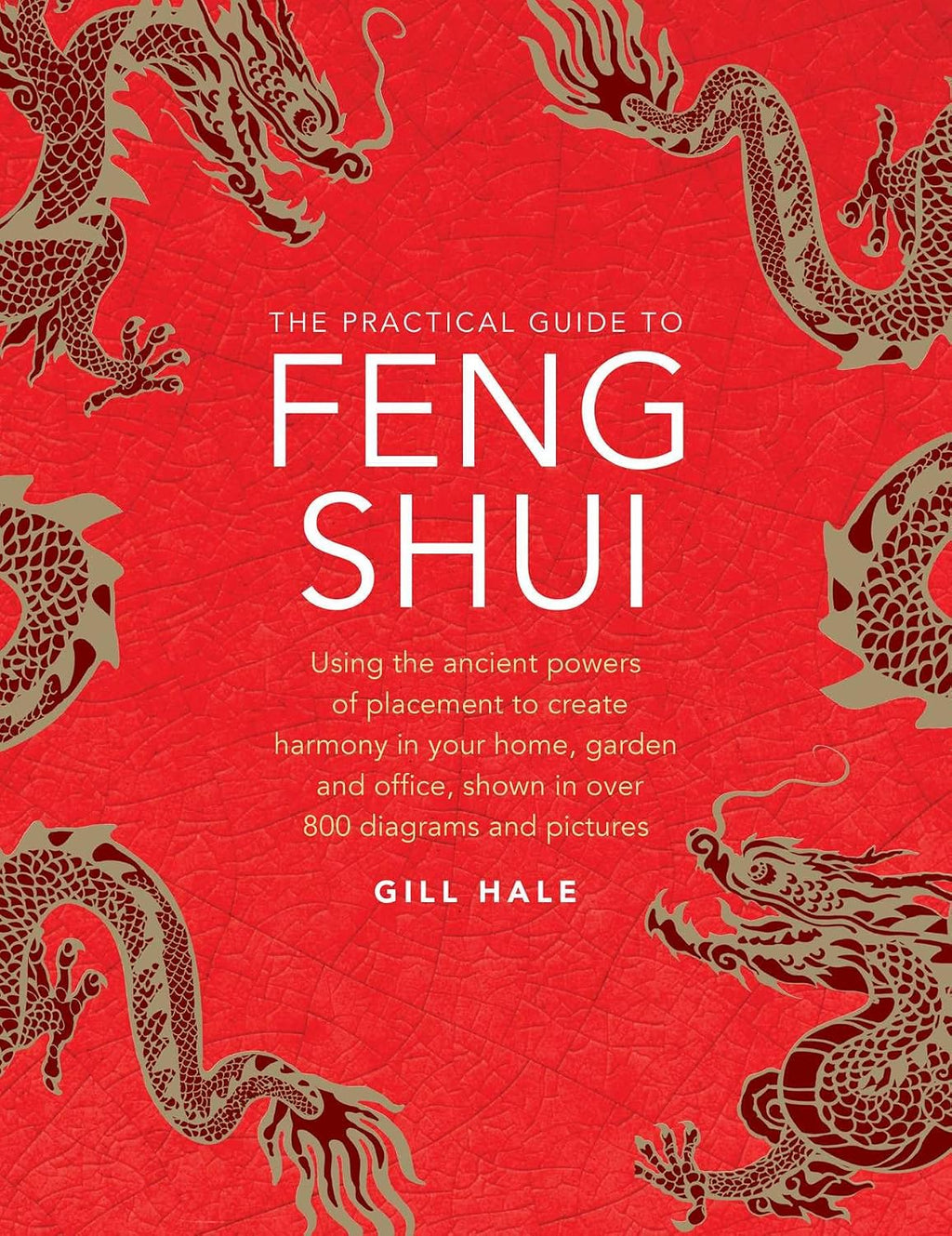 The Practical Guide to Feng Shui: by Gill Hale, Hardcover