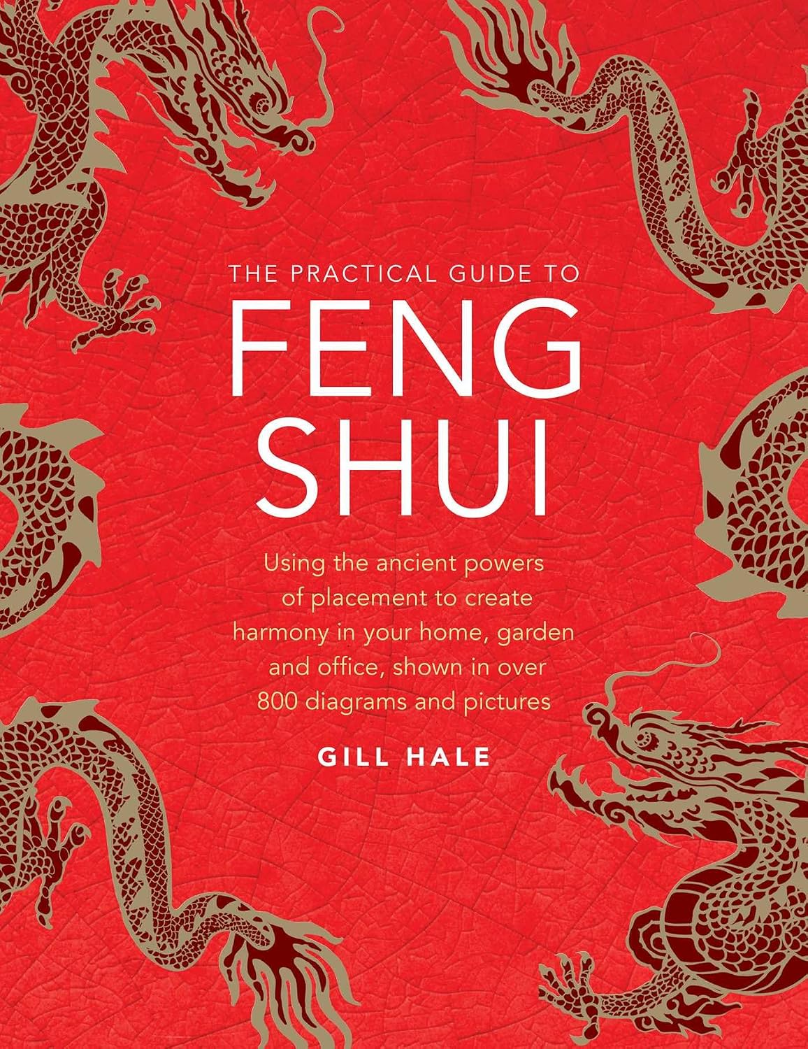 The Practical Guide to Feng Shui: by Gill Hale, Hardcover