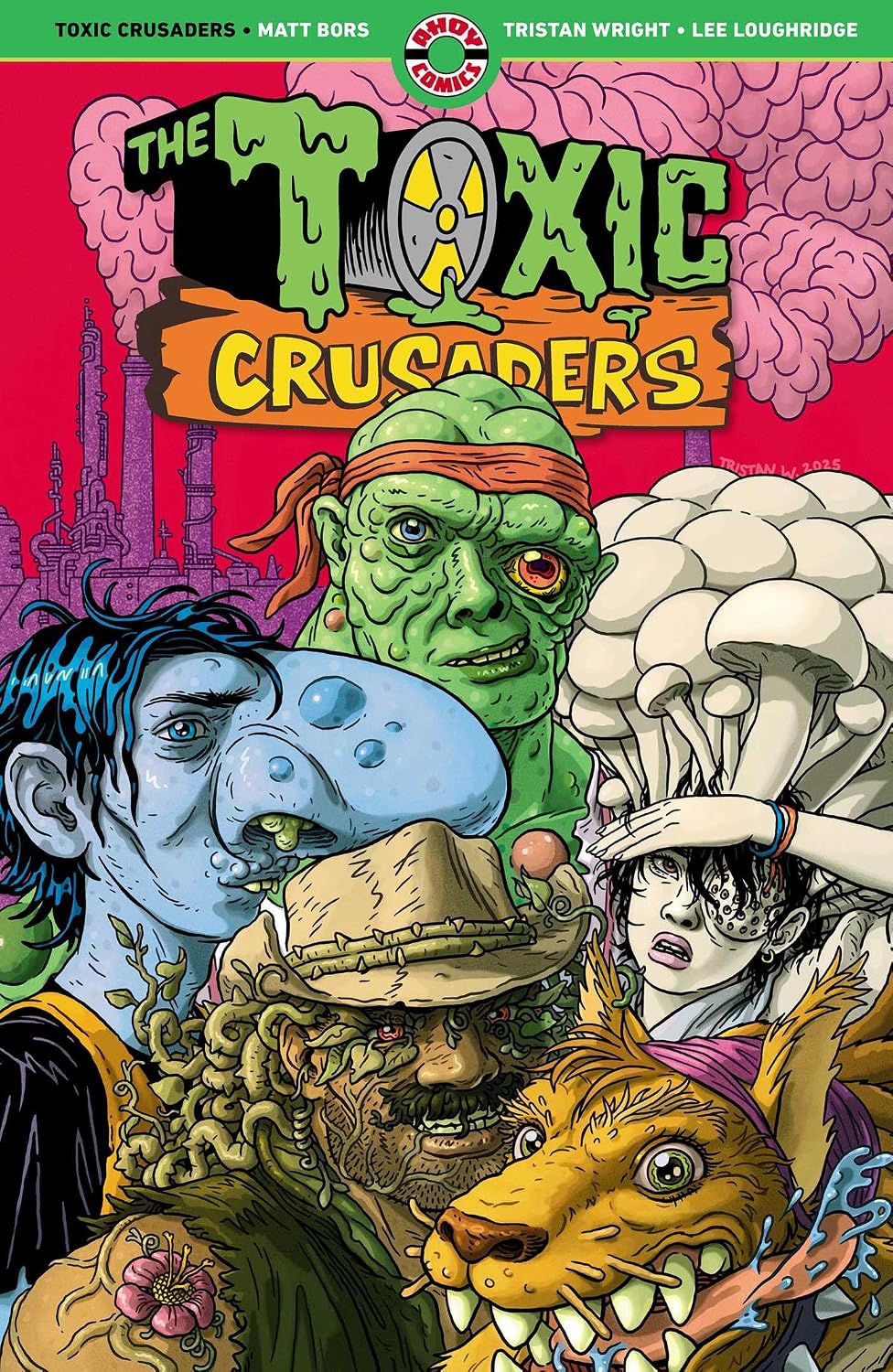 THE TOXIC CRUSADERS by Matt Bors, Tristan Wright, Lee Loughridge - Paperback