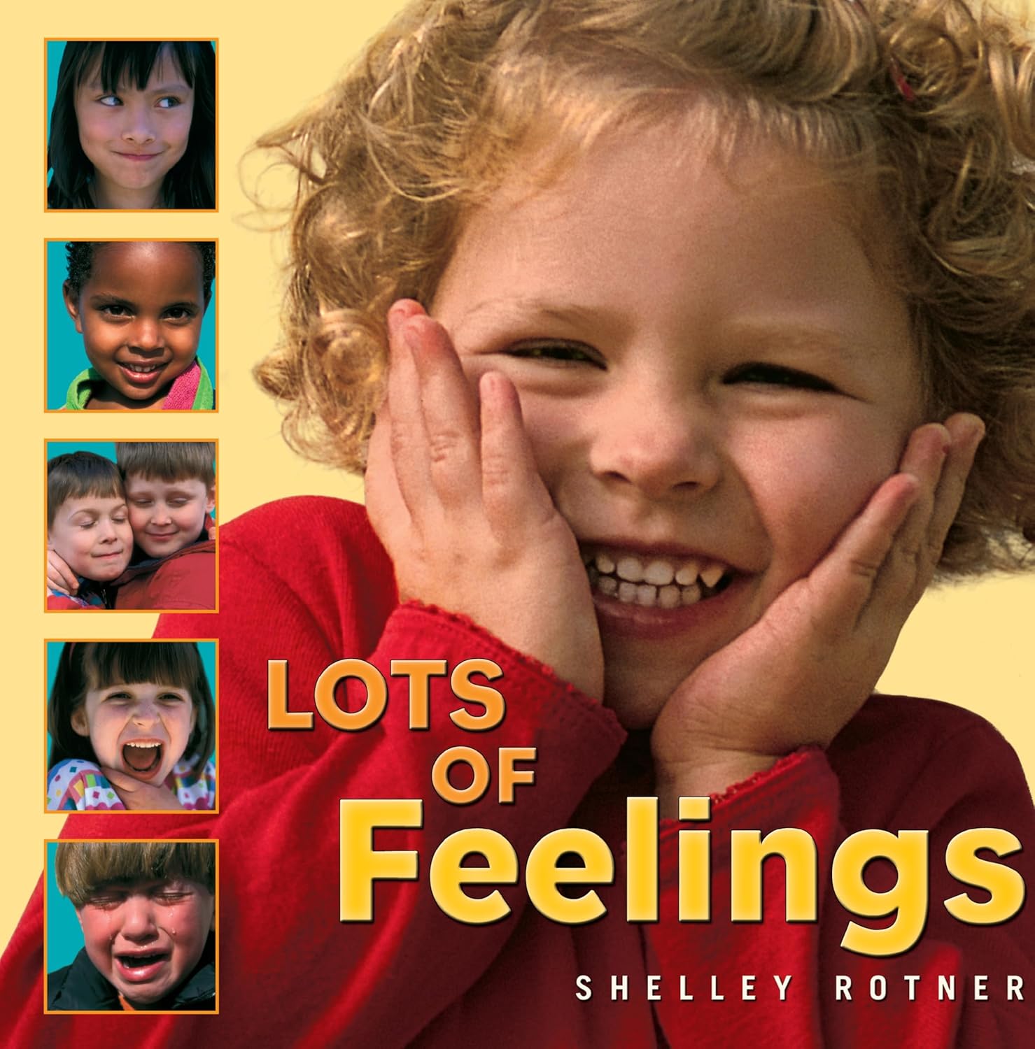 Lots of Feelings, By Author/Photographer Shelley Rotner (Ages 1-3), Paperback