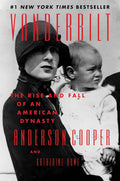 Vanderbilt: The Rise and Fall of an American Dynasty Paperback by Anderson Cooper (Author), Katherine Howe (Author)
