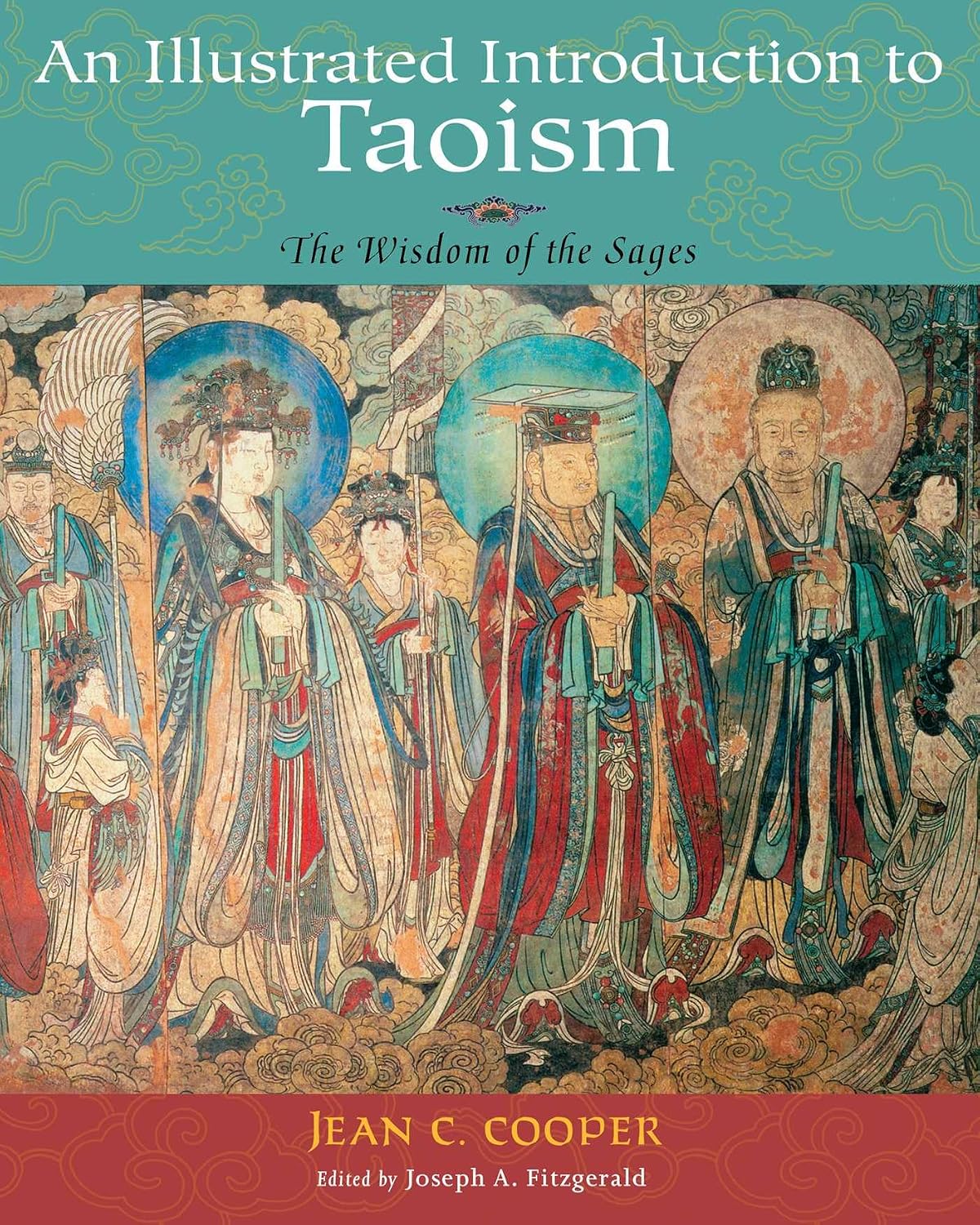 An Illustrated Introduction to Taoism: The Wisdom of the Sages (Treasures of the World's Religions) by Jean C. Cooper