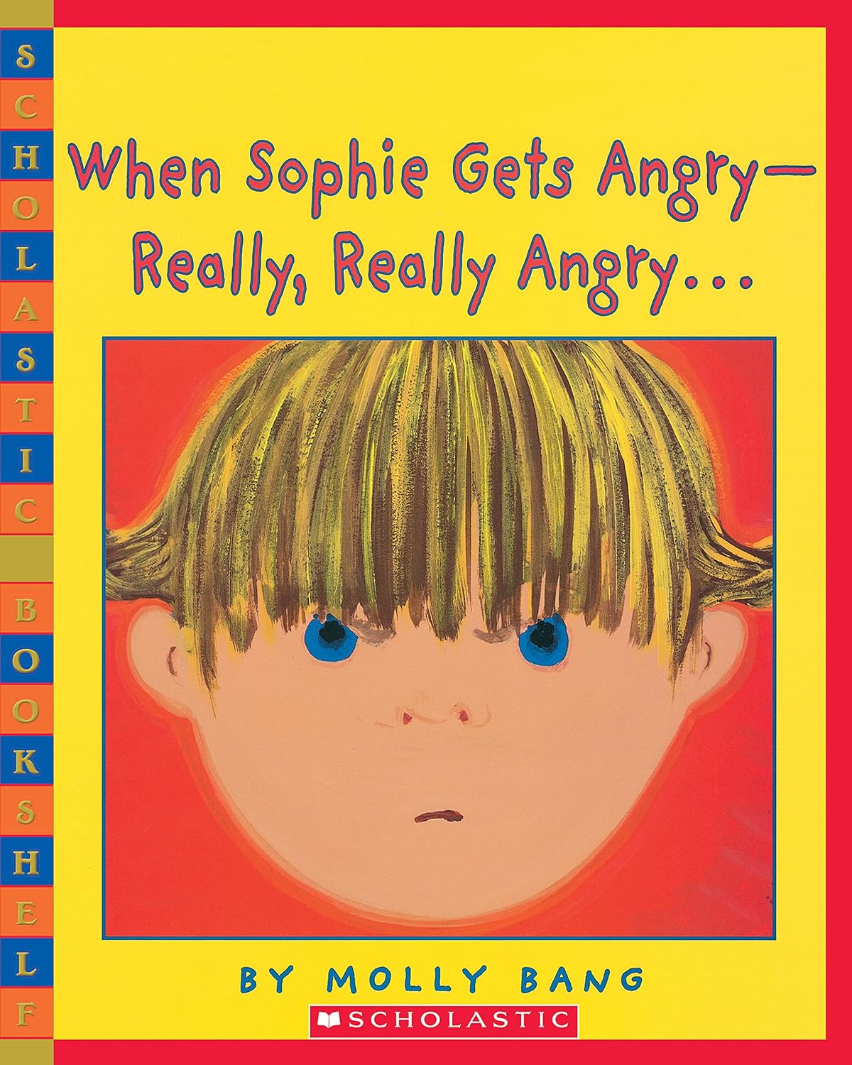 When Sophie Gets Angry - Really, Really Angry ... By Author, Illustrator Molly Bang (Ages 2-5) - Paperback