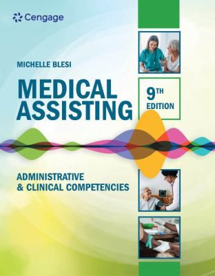 Medical Assisting: Administrative & Clinical Competencies: Administrative & Clinical Competencies (MindTap Course List)